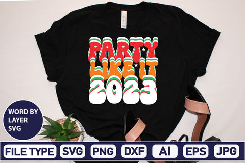 Party Like It 2023 SVG Cut File SVGs,Quotes and Sayings,Food & Drink,On Sale, Print & Cut SVG DesignPlante 503 