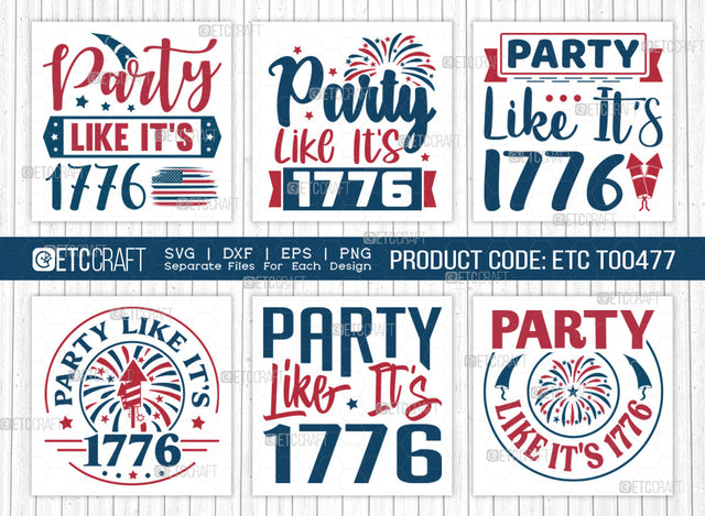 Party Like Its 1776 SVG Bundle, 4th Of July Svg, Independence Day Svg, America Svg, Patriotic Svg, USA Flag, Holiday Svg, Forth July Quote, ETC T00477 SVG ETC Craft 