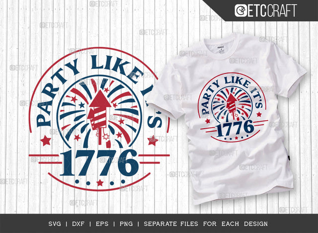 Party Like Its 1776 SVG Cut File, 4th Of July Svg, Independence Day Svg, America Svg, Patriotic Svg, USA Flag, Holiday Svg, Forth July Quote, ETC T00477 SVG ETC Craft 