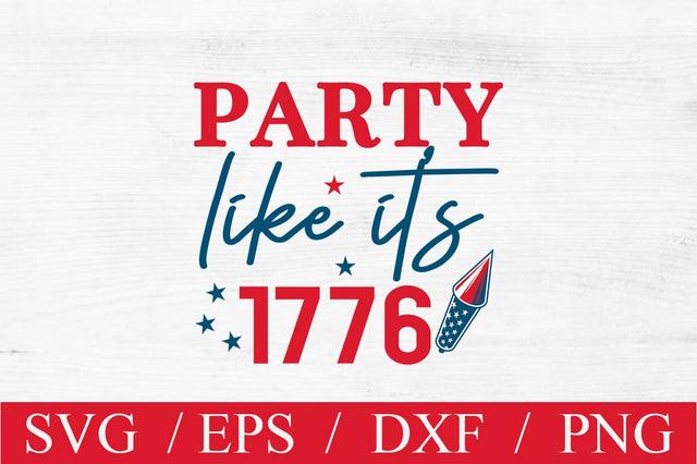 Party Like It’s 1776 SVG cut file SVG Svgcraft 