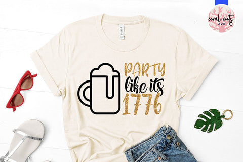 Party Like its 1776 – USA & Patriotic SVG EPS DXF PNG Cutting Files SVG CoralCutsSVG 