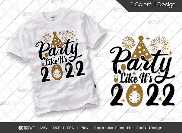Party Like It’s 2022 SVG Cut File | New Years Eve Svg | Celebration Svg | New Year Decoration | Holiday Svg | Happy New Year Svg | Happy New Year Quote SVG ETC Craft 