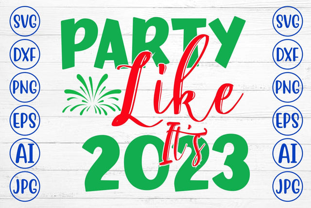 Party Like It’s 2023 SVG Cut File SVG Syaman 
