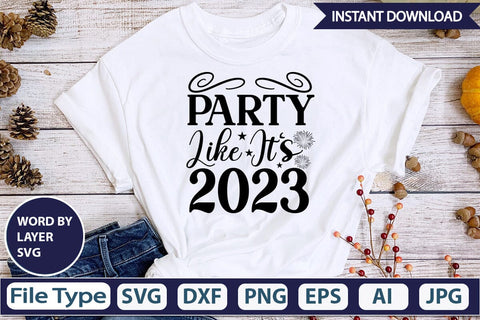 Party Like Its 2023 SVG Design SVGs,Quotes and Sayings,Food & Drink,On Sale, Print & Cut SVG DesignPlante 503 