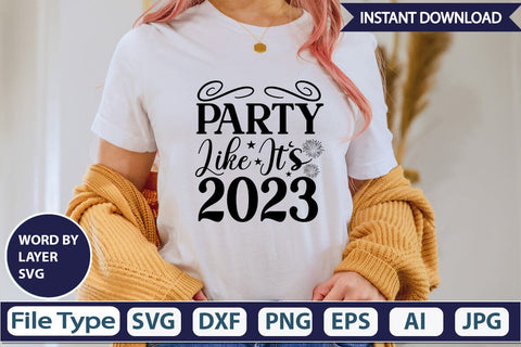 Party Like Its 2023 SVG Design SVGs,Quotes and Sayings,Food & Drink,On Sale, Print & Cut SVG DesignPlante 503 