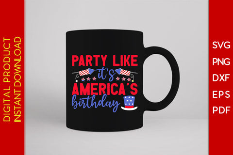 Party Like It's America's Birthday 4th Of July SVG PNG PDF Cut File SVG Creativedesigntee 