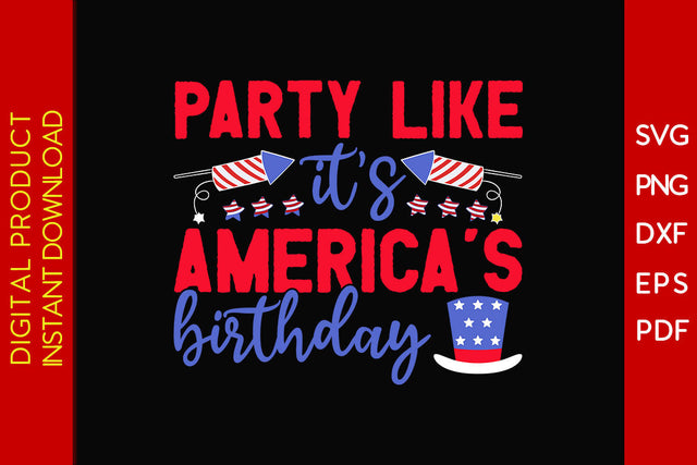 Party Like It's America's Birthday 4th Of July SVG PNG PDF Cut File SVG Creativedesigntee 