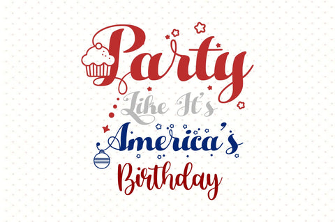 Party Like Its Americas Birthday SVG orpitasn 