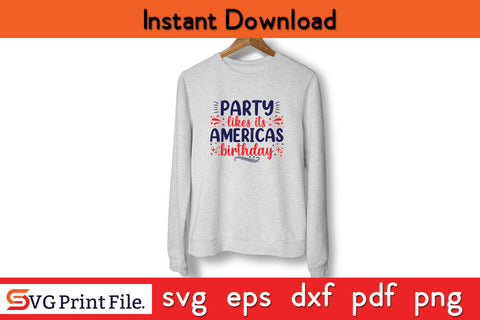 Party Likes Its Americas Birthday 4th July SVG PNG CUT File SVG SVG Print File 