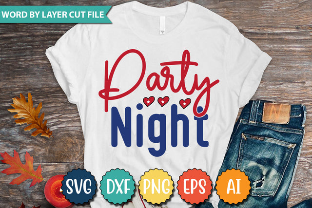 Party Night SVG Cut File,SVGs,quotes-and-sayings,food-drink,mini-bundles,print-cut,on-sale,Clipart Clip Art Sublimation or Vinyl Shirt Design SVG DesignPlante 503 