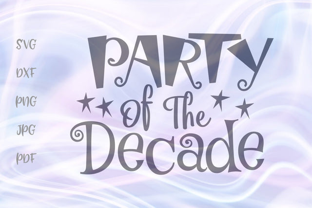 Party of The Decade 2 SVG, PNG, DXF, PDF, JPG SVG Digitals by Hanna 