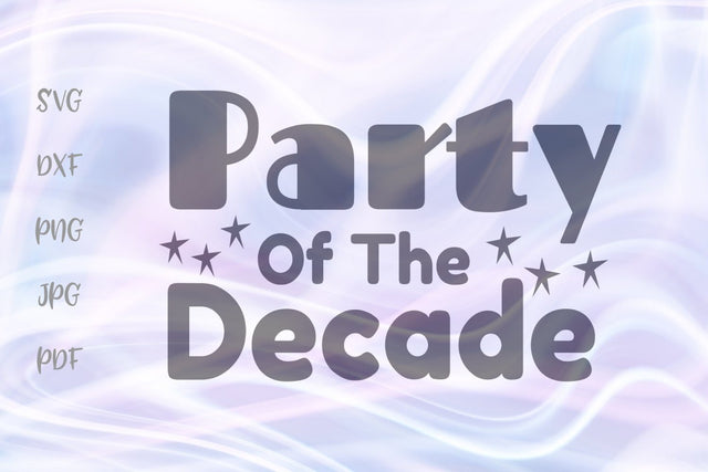 Party of The Decade Winter Holidays SVG, PNG, DXF, PDF, JPG SVG Digitals by Hanna 