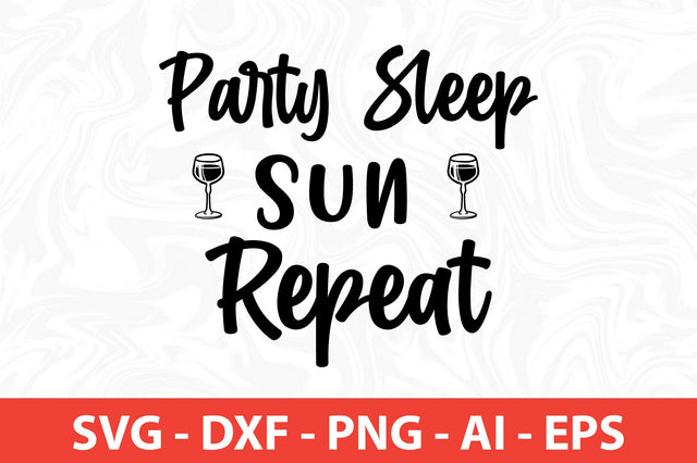 Party Sleep Sun Repeat SVG SVG nirmal108roy 