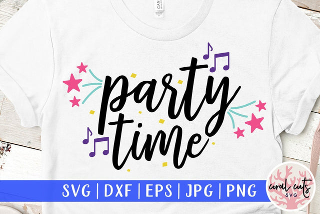 Party Time – Celebration SVG EPS DXF PNG Cutting Files SVG CoralCutsSVG 