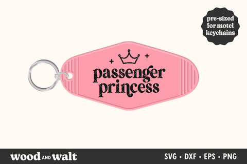 Passenger Princess SVG | Motel Keychain PNG | Funny Key Ring Design SVG Wood And Walt 