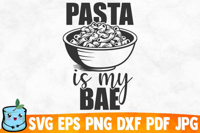 Pasta Is My Bae SVG MintyMarshmallows 