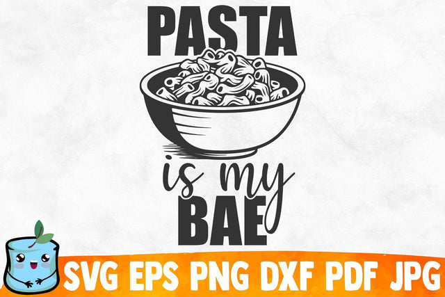 Pasta Is My Bae SVG MintyMarshmallows 