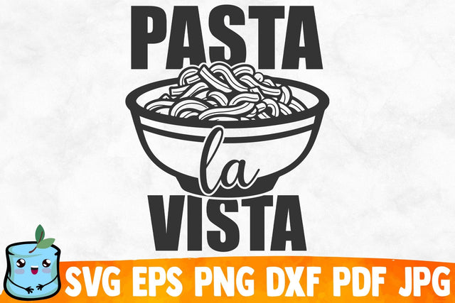 Pasta La Vista SVG MintyMarshmallows 
