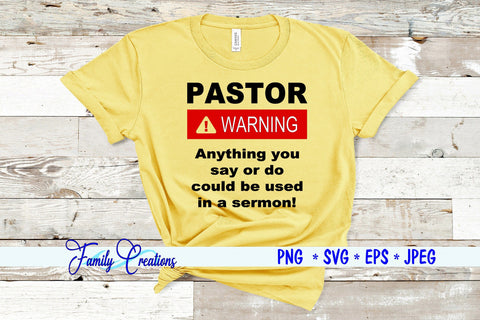 Pastor WARNING Anything you say or do could be used in a sermon! SVG Family Creations 