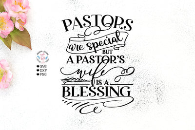 Pastors are special but a pastor's wife is special SVG Graphic House Design 