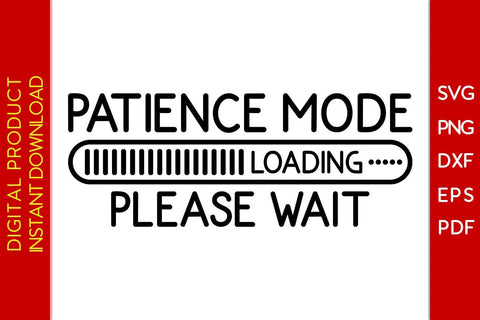 Patience Mode Loading Please Wait SVG PNG PDF Cut File SVG Creativedesigntee 