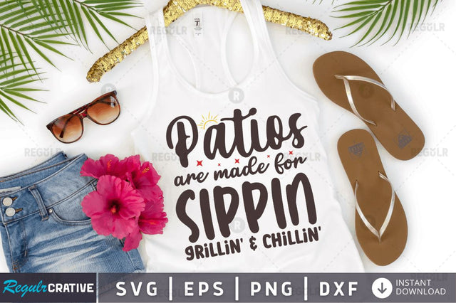 Patios are made for sippin SVG SVG Regulrcrative 
