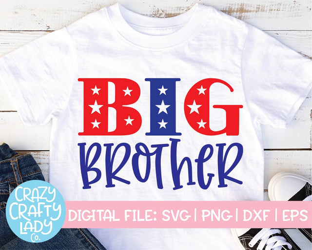 Patriotic Big Brother | 4th of July SVG Cut File SVG Crazy Crafty Lady Co. 