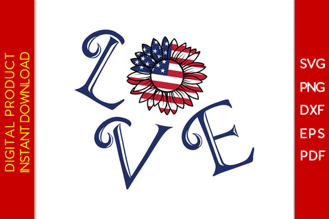 Patriotic Love Sunflower Flag 4th Of July SVG PNG PDF Cut File SVG Creativedesigntee 