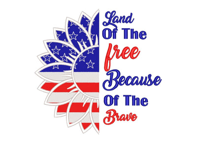 Patriotic Sunflower Embroidery Design, Land Of The Free Because Of The Brave Embroidery File, 3 sizes Embroidery/Applique DESIGNS Nino Nadaraia 