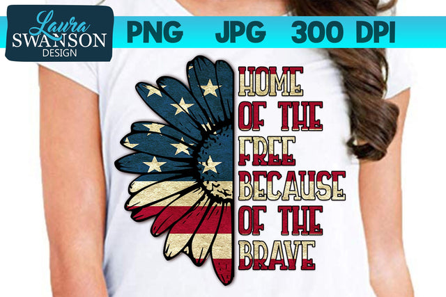 Patriotic Sunflower Home of the Free Because of the Brave Sublimation Print Sublimation Laura Swanson Design 