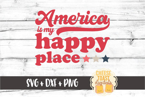 Patriotic SVG | America Is My Happy Place SVG Cheese Toast Digitals 
