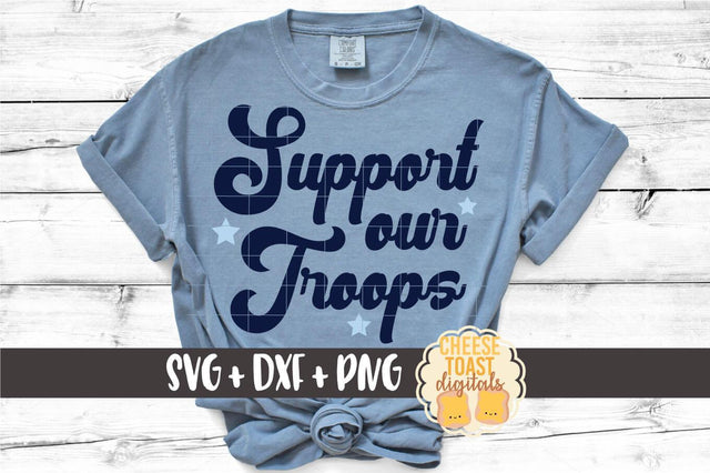 Patriotic SVG | Support Our Troops SVG Cheese Toast Digitals 