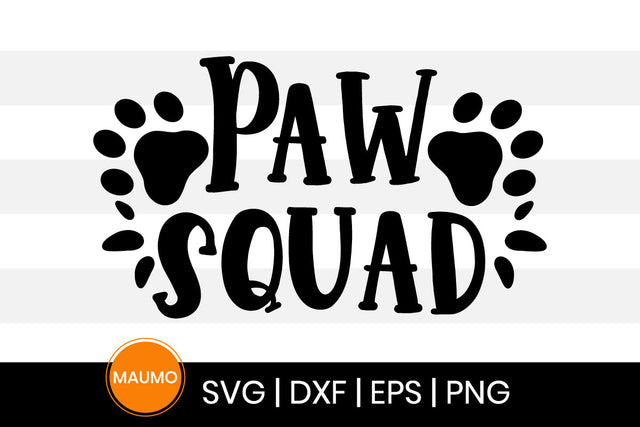 Paw squad, pet svg quote SVG Maumo Designs 