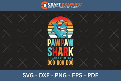 Pawpaw Shark Doo Doo Doo Funny svg Files for Cricut Cousin Baby shark Birthday Shirt clipart SVG PNG Printable Cutting Files SVG Debashish Barman 