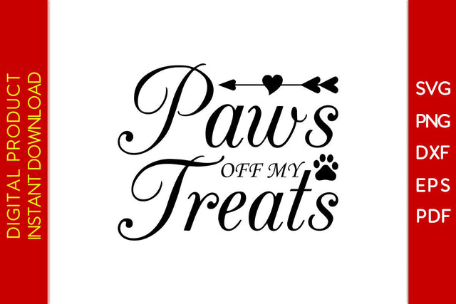 Paws Off My Treats Dog SVG PNG PDF Cut File SVG Creativedesigntee 