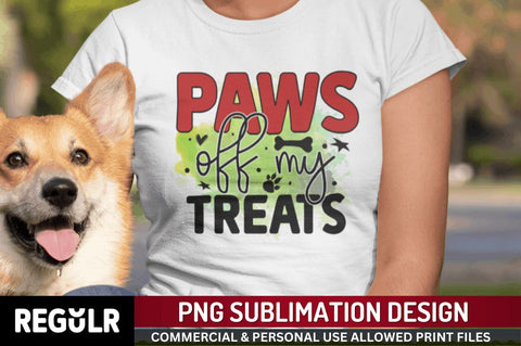 Paws off my treats Sublimation PNG, Dog Sublimation Design Sublimation Regulrcrative 