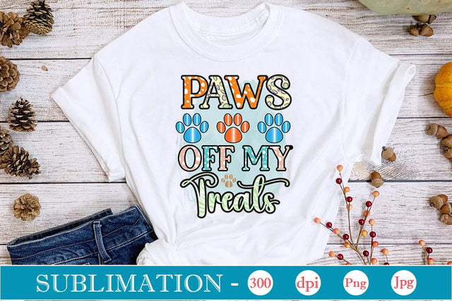 Paws Off My Treats Sublimation SVGs,Quotes and Sayings,Food & Drink,On Sale, Print & Cut SVG DesignPlante 503 