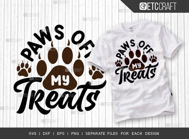 Paws Off My Treats SVG Cut File | Dog Paw Svg | Dog Lover Svg | Dog Bandana Svg | Dog Treat Svg | Dog Life Svg | Dogs Quote Design SVG ETC Craft 