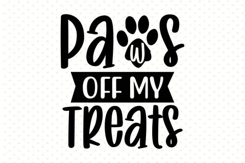 Paws off My Treats SVG orpitasn 