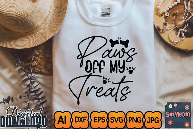 Paws off My Treats,Dog Quote svg, Dog Bundle svg, Funny Dog svg, Dog Shirt svg, Animal Lover svg,Designs Funny Dog Quote Svg, Pet Animal Quotes Text Png, Dxf, Eps Bundle Layered Item, Clipart, Cricut, Digital Vector Cut Files SVG Newmockups 
