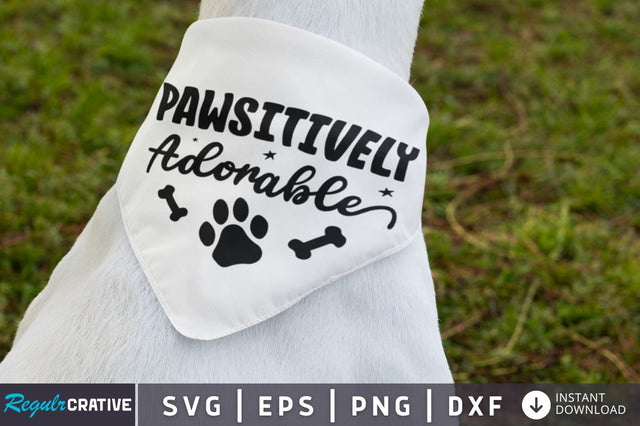 Pawsitively adorable SVG SVG Regulrcrative 