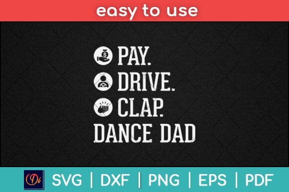 Pay Drive Clap Dance Dad Svg Design SVG artprintfile 