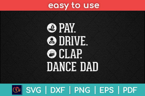Pay Drive Clap Dance Dad Svg Design SVG artprintfile 