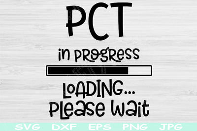 PCT Svg In Progress Loading Please Wait Svg, Dxf, Png Instant Digital Download Design Svg For Cricut, Glowforge, Silhouette Vector Cut Files SVG TiffsCraftyCreations 