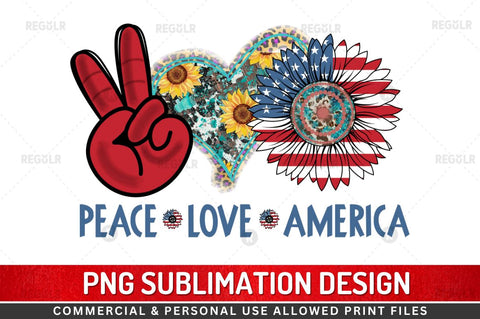 Peace love america SVG Sublimation Regulrcrative 