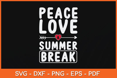 Peace Love And Summer Break Teacher Svg Design SVG artprintfile 