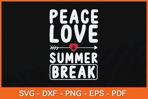 Peace Love And Summer Break Teacher Svg Design SVG artprintfile 