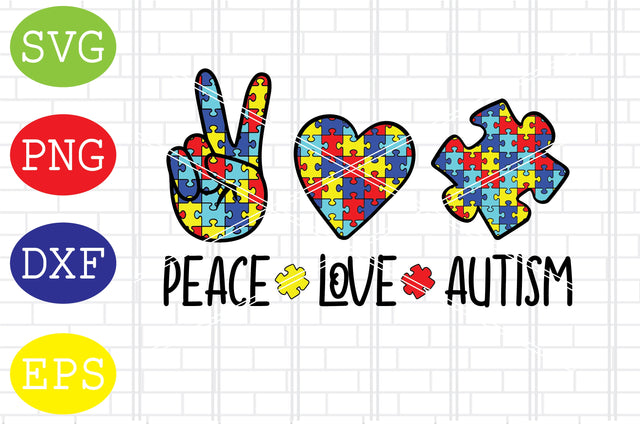Peace Love Autism (3) Svg, Autism Puzzle Svg, Autism Love Svg, Png, Eps, Dxf Files SVG DigitalSvgFiles 
