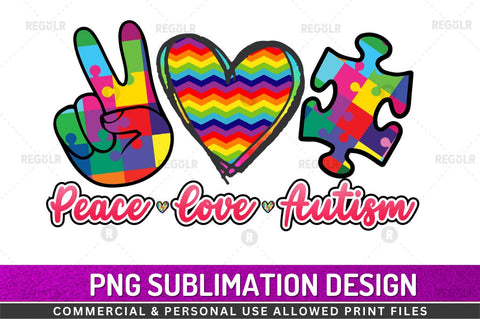 Peace love autism SVG Sublimation Regulrcrative 