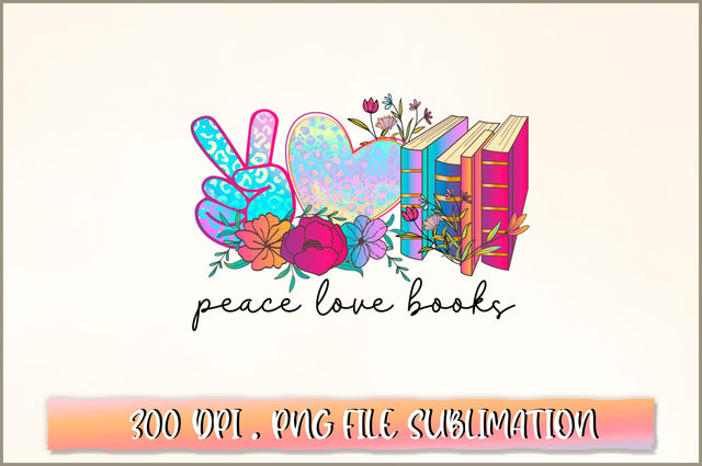 Peace love books Sublimation SVG Shetara Begum 